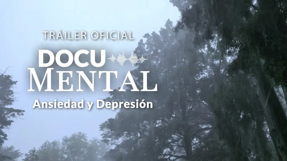 Video for the film Docu-Mental: Eres tú y mi mente — La realidad de la Ansiedad y la Depresión | Trailer Oficial DOCU-MENTAL