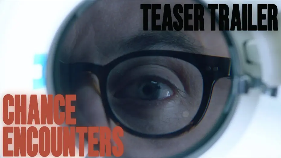 Video for the film Chance Encounters — Chance Encounter | TEASER TRAILER (2026)