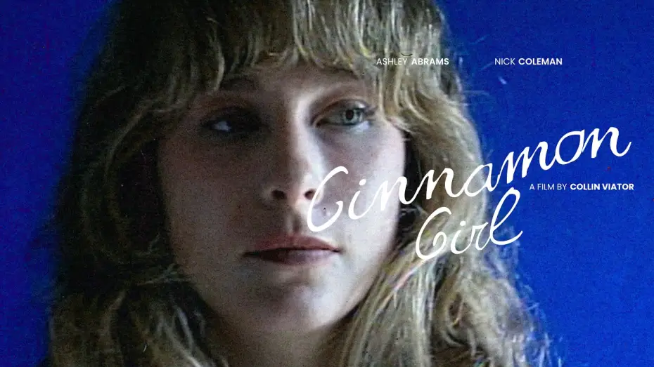Video for the film Cinnamon Girl — Cinnamon Girl - A Short Film