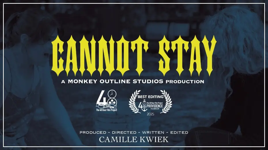Video for the film Cannot Stay — "Cannot Stay" | The 48 Hour Film Project Providence Horror 2025