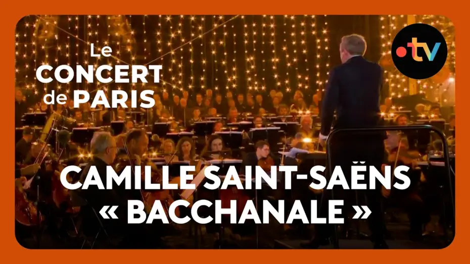 Video for the film Le Concert de Paris 2026 — Samson et Dalila : « Bacchanale » (Camille Saint-Saëns) par l’Orchestre National de France