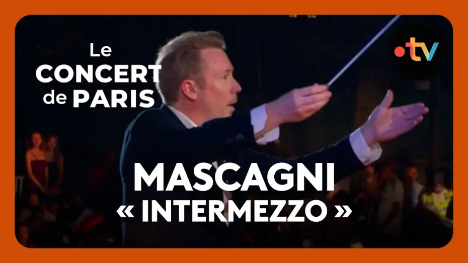 Video for the film Le Concert de Paris 2026 — Cavalleria rusticana : « Intermezzo » (Pietro Mascagni) par l’Orchestre National de France