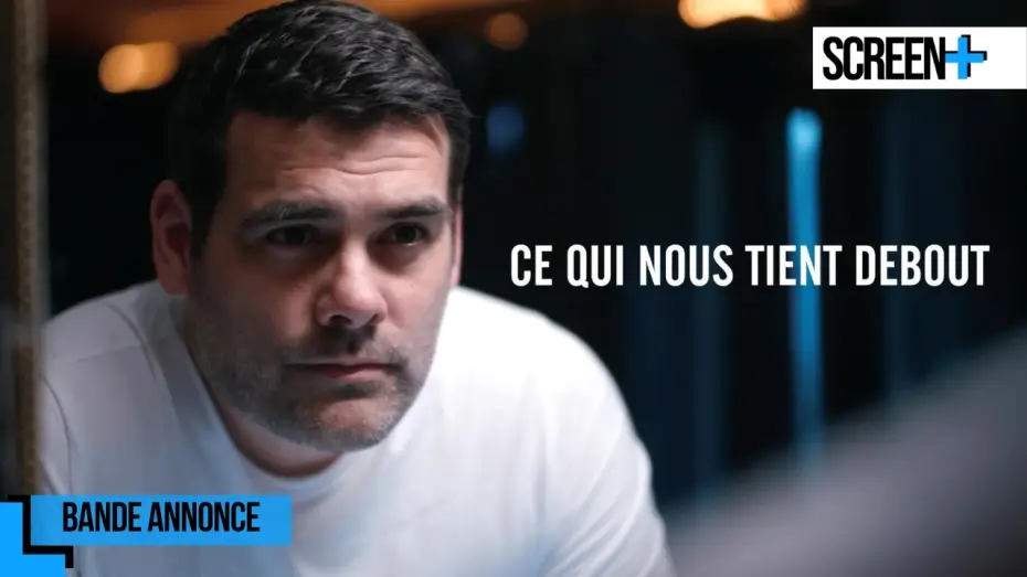 Video for the film Ce Qui Nous Tient Debout — Ce qui nous Tient Debout sur France 5