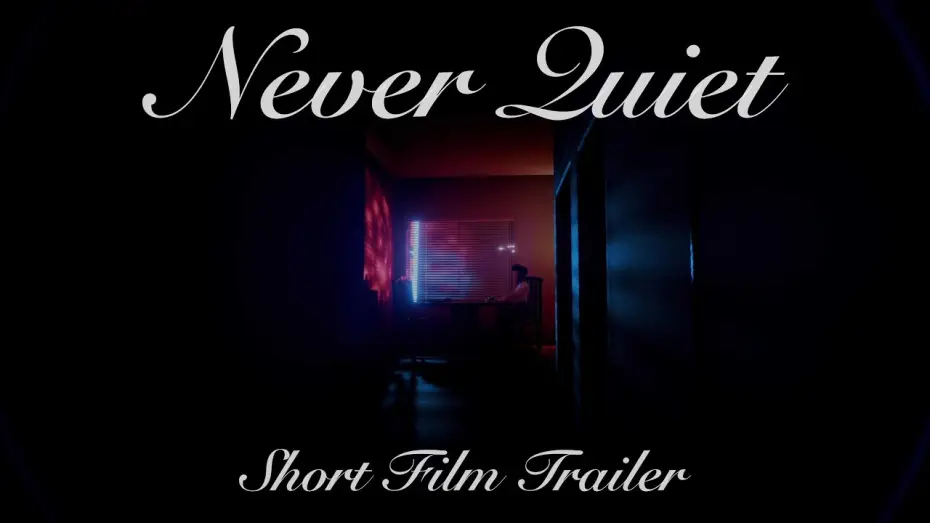 Video for the film Never Quiet — Never Quiet - Short Film (Trailer)