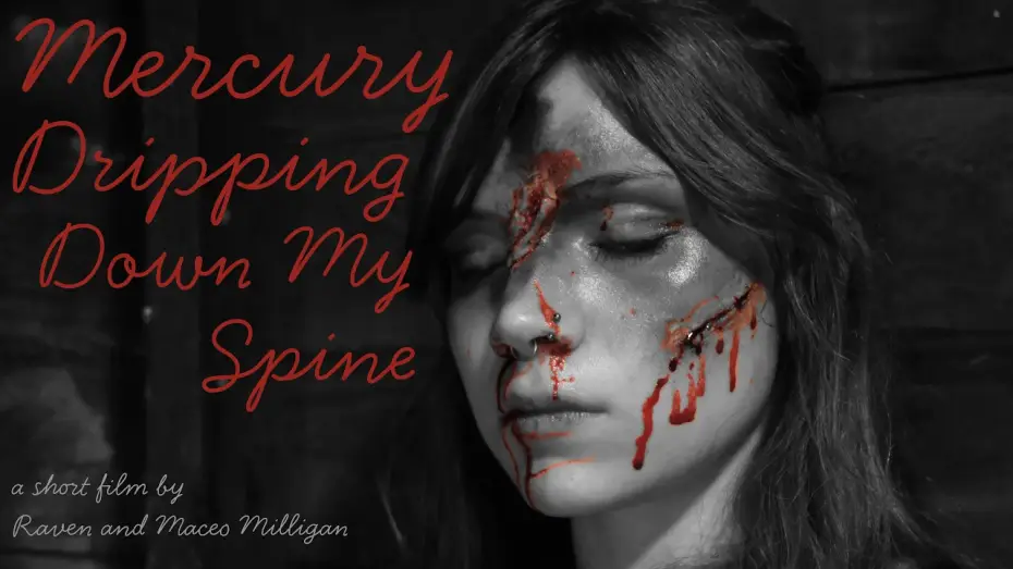 Video for the film Mercury Dripping Down My Spine — Mercury Dripping Down My Spine (HORROR SHORT FILM)