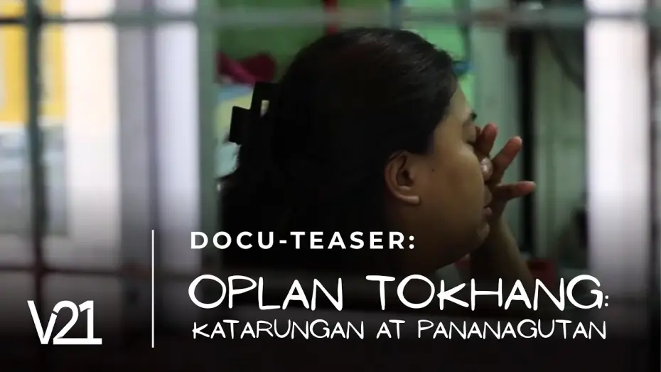 Video for the film Oplan Tokhang: Katarungan at Pananagutan — V21 | OPLAN TOKHANG: Katarungan at Pananagutan - Teaser