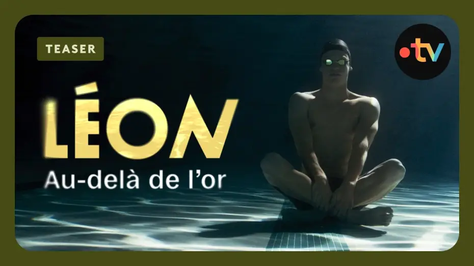 Video for the film Léon : Au-delà de l’Or — Au plus près de Léon Marchand｜"Léon, au-delà de l'or", la bande-annonce