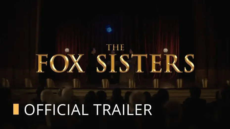 Video for the film The Fox sisters — OFFICIAL TRAILER