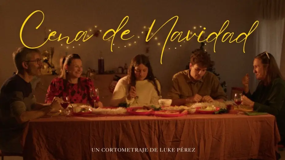 Video for the film Cena de navidad — Cena de navidad | Cortometraje
