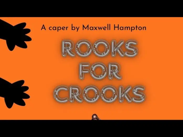 Video for the film Rooks For Crooks — Rooks For Crooks: A Caper by Maxwell Hampton