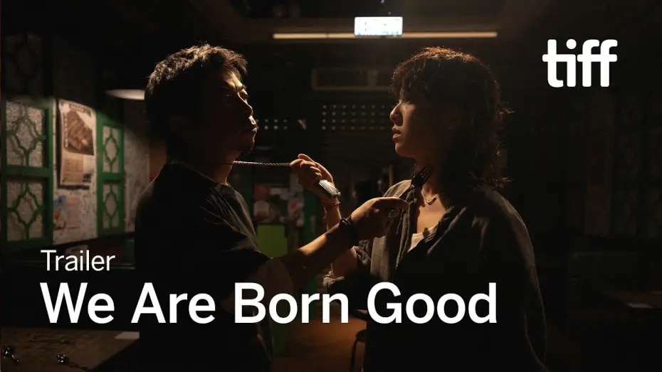 Video for the film We Are Born Good — WE ARE BORN GOOD Trailer | TIFF 2026
