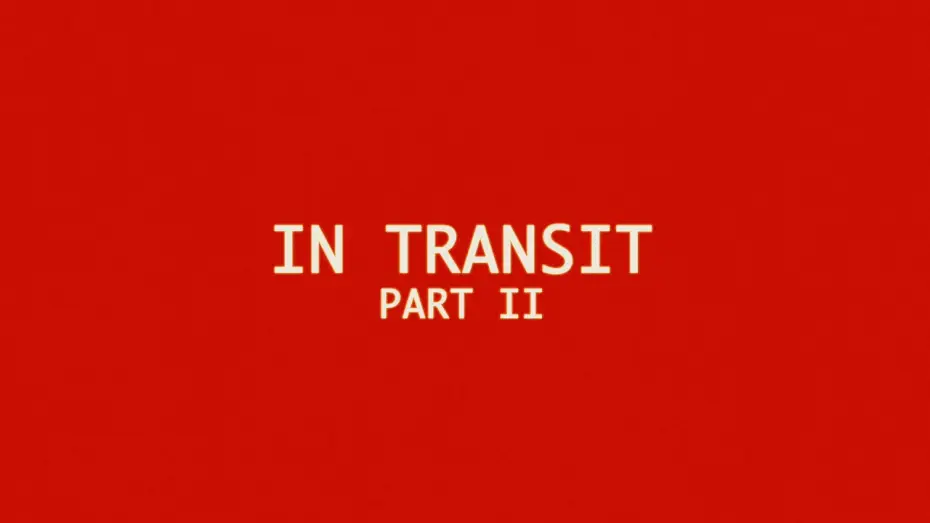 Video for the film In Transit: Part II — In Transit: Part II