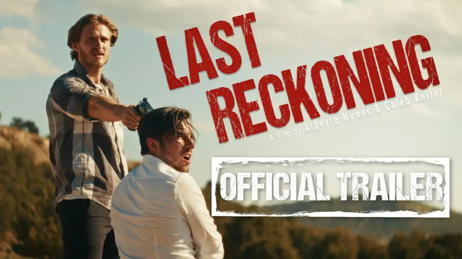 Video for the film Last Reckoning — LAST RECKONING Movie Trailer - Indie Crime Thriller