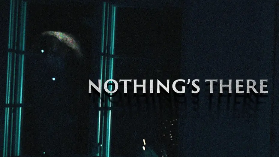 Video for the film Nothing's There — Nothing's There | Short Film