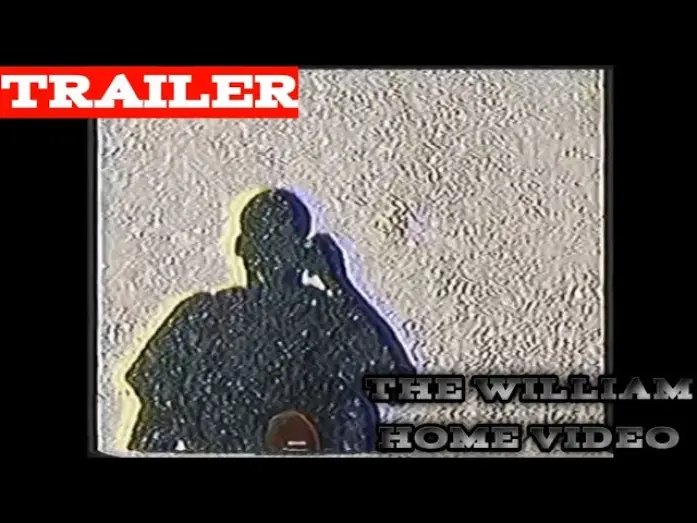 Video for the film The William Home Video — The William Home Video (Trailer)