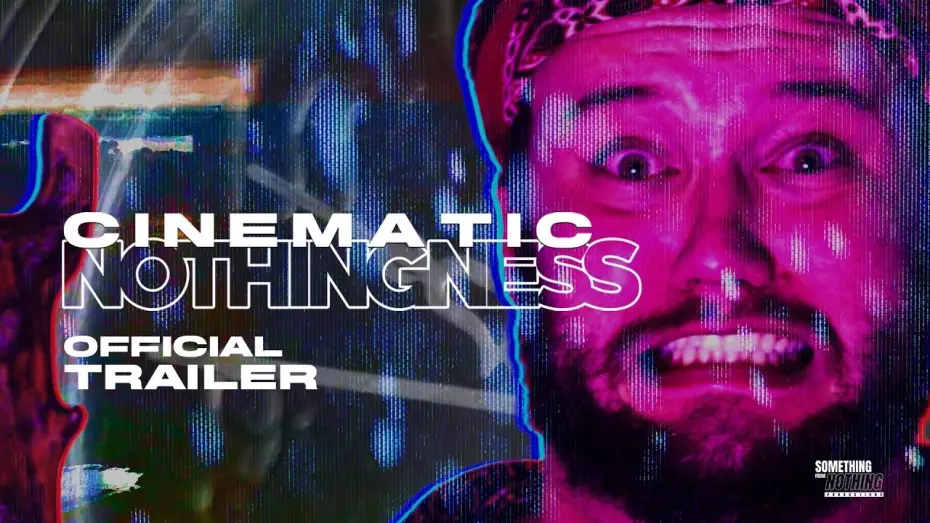 Video for the film Cinematic Nothingness — Cinematic Nothingness | Official Trailer (2026)