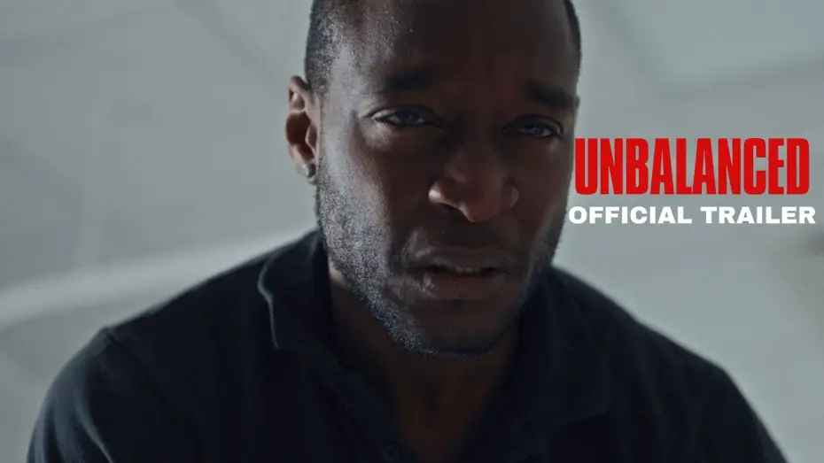 Video for the film Unbalanced — Unbalanced - Official Trailer
