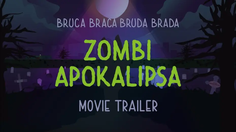 Video for the film Bruca Braca Bruda Brada - Zombie Apocalypse — Bruca Braca Bruda Brada | ZOMBI APOKALIPSA | Movie trailer