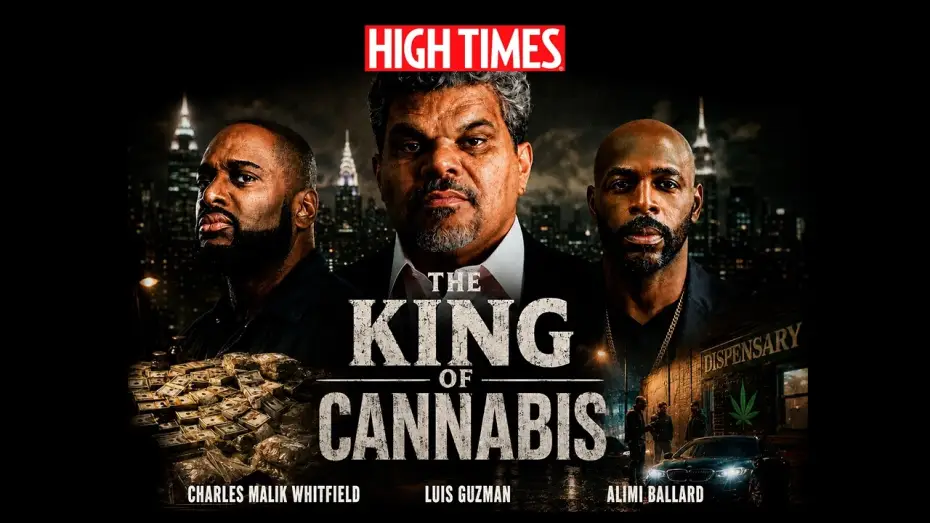 Video for the film The King of Cannabis — The King of Cannabis | Official Trailer | Luis Guzmán, Charles Malik Whitfield | High Times