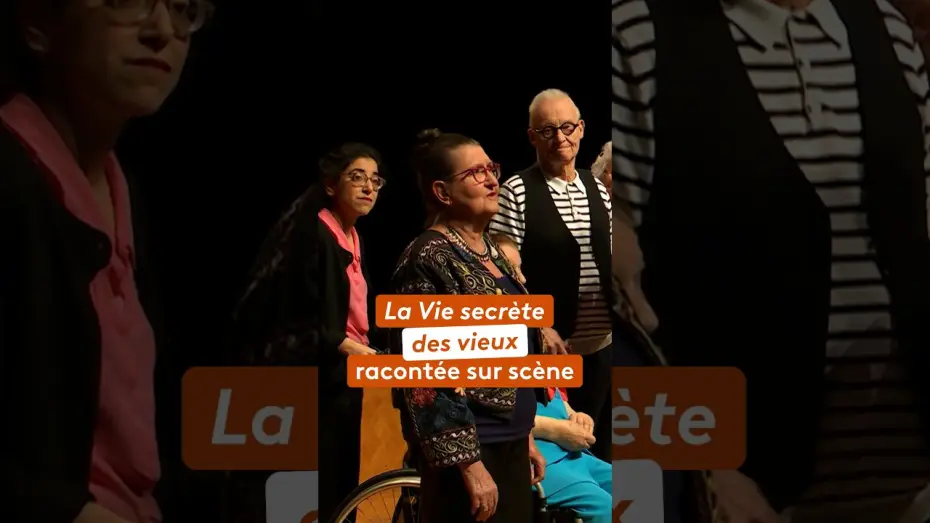 Video for the film La vie secrète des vieux — La vie secrète des vieux racontée sur scène