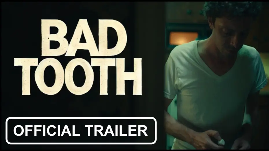 Video for the film Bad Tooth — BAD TOOTH ⎸ OFFICIAL TRAILER