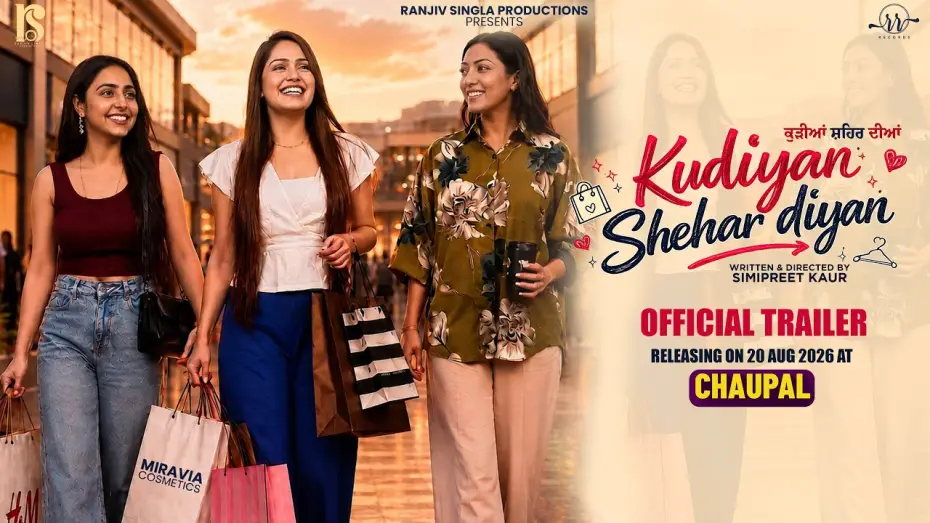 Video for the film Kudiyan Shehar Diyan — Kudiyan Shehar Diyan (Official Trailer) New Punjabi Movie 2026 | Rel on 20 Aug at Chaupal