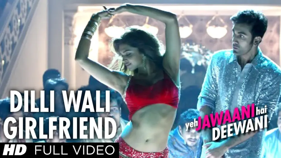 Video for the film Yeh Jawaani Hai Deewani — Dilliwali Girlfriend