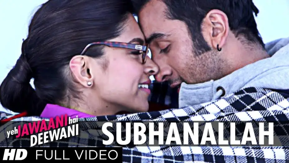 Video for the film Yeh Jawaani Hai Deewani — Subhanallah