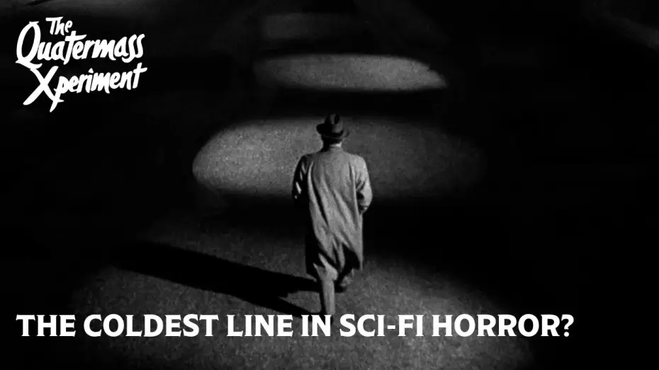 Video for the film The Quatermass Xperiment — Is This the Coldest Final Line in Sci-fi Horror History?