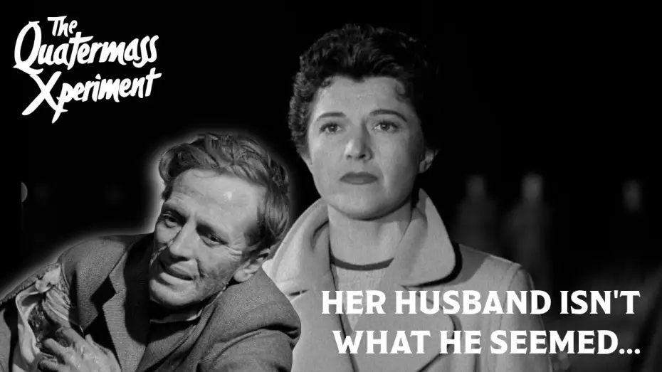 Video for the film The Quatermass Xperiment — She Promised Him a New Life... Then Saw His HAND