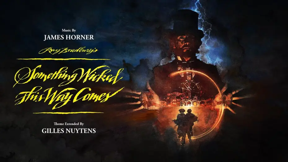 Video for the film Something Wicked This Way Comes — James Horner: Something Wicked This Way Comes Theme [Extended by Gilles Nuytens]