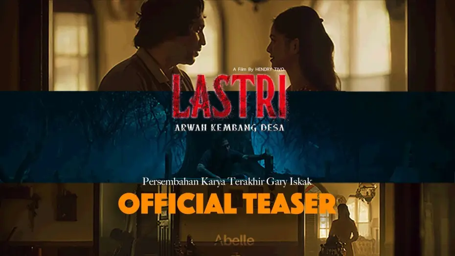 Video for the film Lastri: Arwah Kembang Desa — Teaser Film LASTRI Arwah Kembang Desa, Persembahan Karya terakhir Gary Iskak