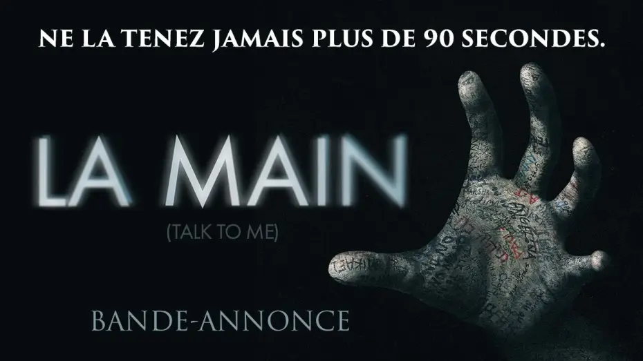 Video for the film Talk to Me — LA MAIN  - Bande-annonce (VF)