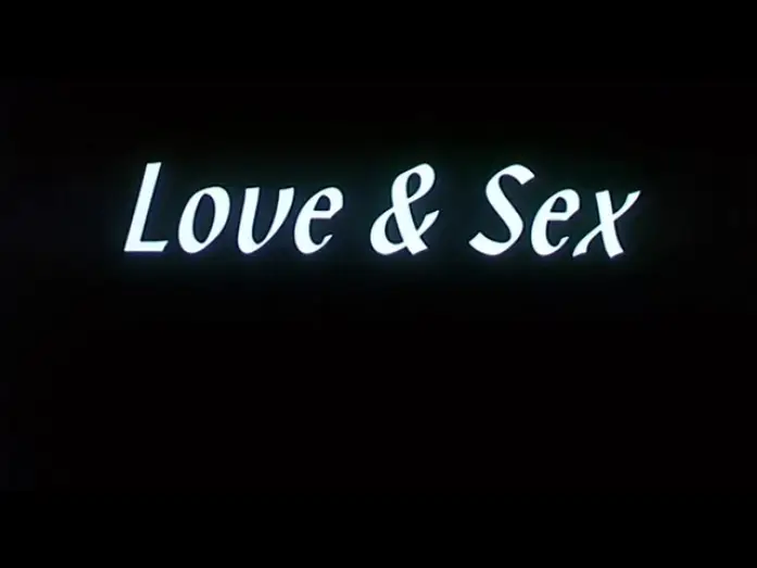 Video for the film Love & Sex — Love & Sex - Bande Annonce