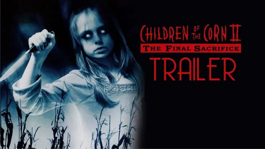 Video for the film Children of the Corn II: The Final Sacrifice — Children of the Corn II: The Final Sacrifice Trailer Remastered HD