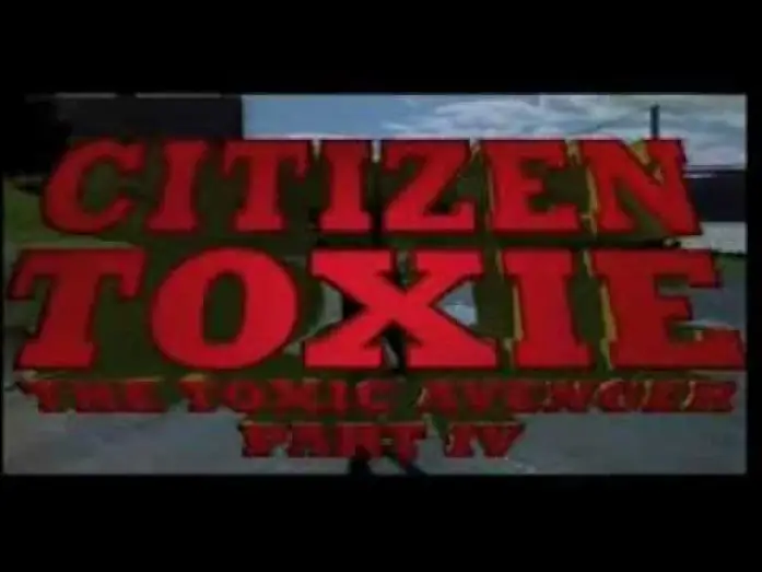 Video for the film Citizen Toxie: The Toxic Avenger IV — Citizen Toxie: The Toxic Avenger Part IV (2000).