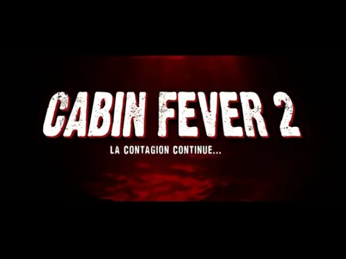 Video for the film Cabin Fever 2: Spring Fever — Cabin Fever 2 (Cabin Fever 2: Spring Fever) - Bande Annonce