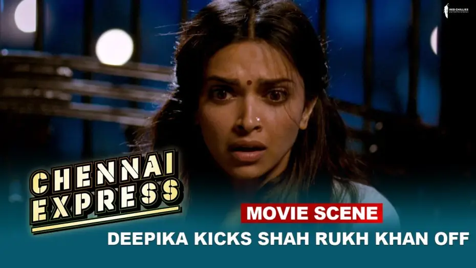 Video for the film Chennai Express — Deepika Kicks Shah Rukh Khan off | Movie Scene | Chennai Express |  A Film By Rohit Shetty