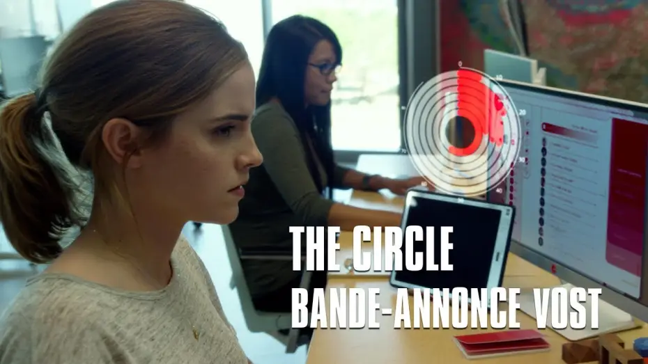 Video for the film The Circle — The Circle - Bande-Annonce VOST avec Emma Watson, Tom Hanks