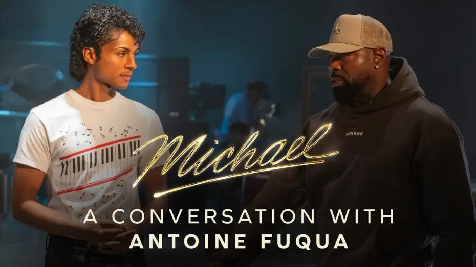 Video for the film Michael — A Conversation with Director Antoine Fuqua