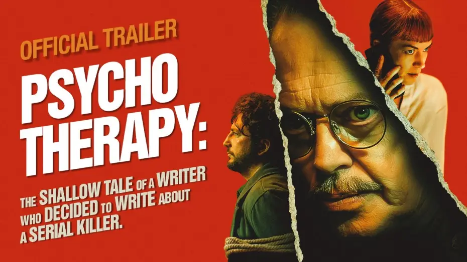 Video for the film Psycho Therapy: The Shallow Tale of a Writer Who Decided to Write About a Serial Killer — Official Trailer