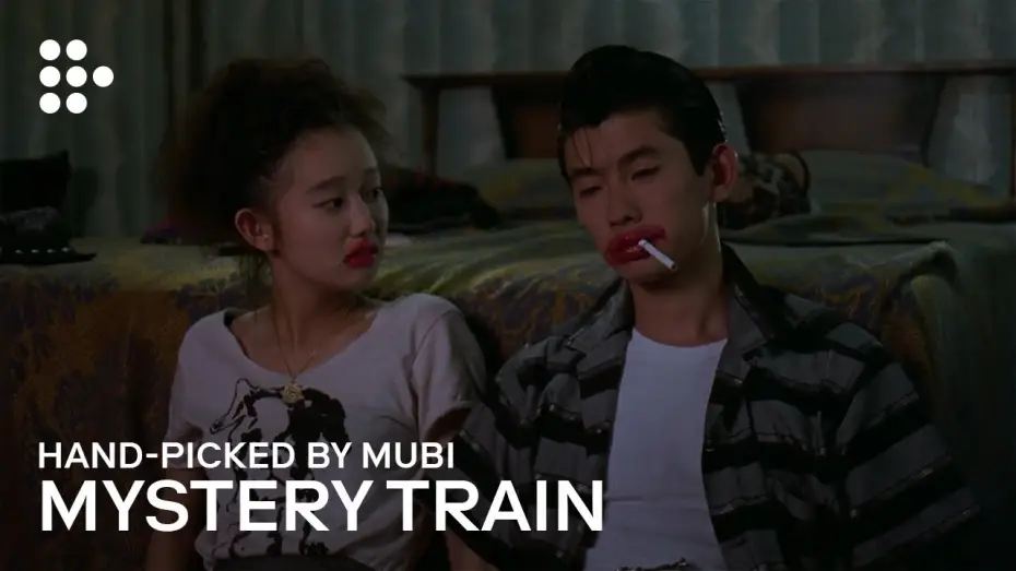 Video for the film Mystery Train — Hand-picked by MUBI