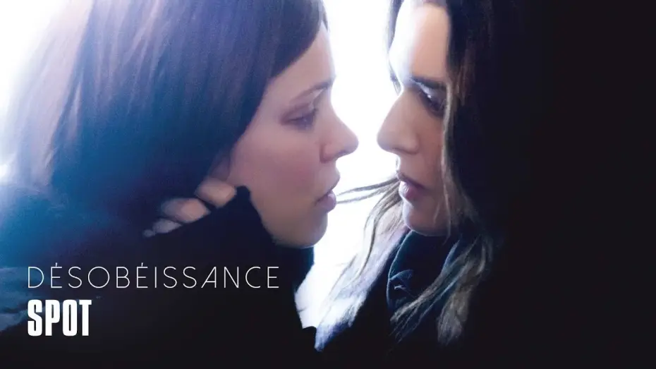 Video for the film Disobedience — Désobéissance - Spot VOST