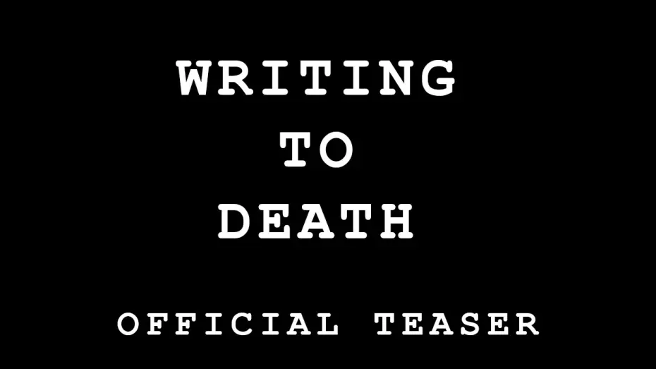 Video for the film Writing to Death — Writing to Death | Official Teaser