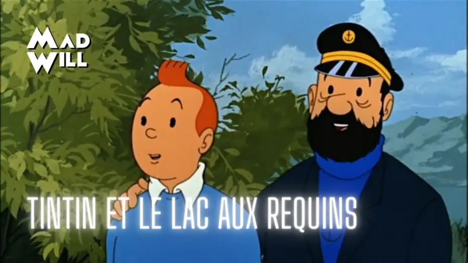 Video for the film Tintin and the Lake of Sharks — TINTIN ET LE LAC AUX REQUINS : LE CHOIX DE MAD WILL SUR PRIME