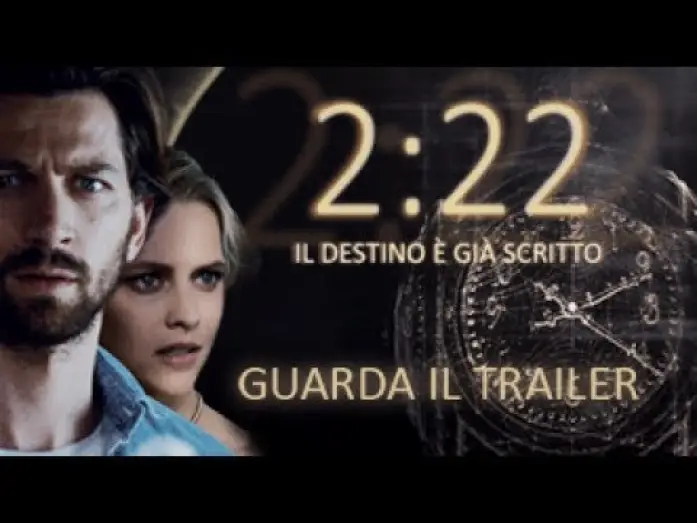 Video for the film 2:22 — 2:22 - Il destino è già scritto - Trailer Ufficiale