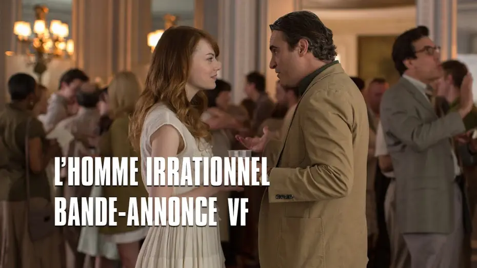 Video for the film Irrational Man — L'homme irrationnel - Bande Annonce VF