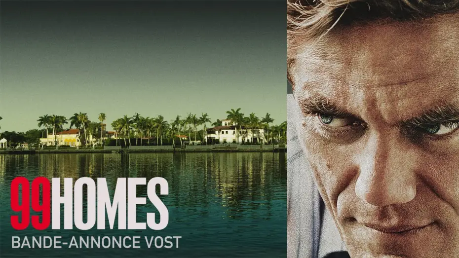 Video for the film 99 Homes — 99 HOMES - Bande Annonce VOST