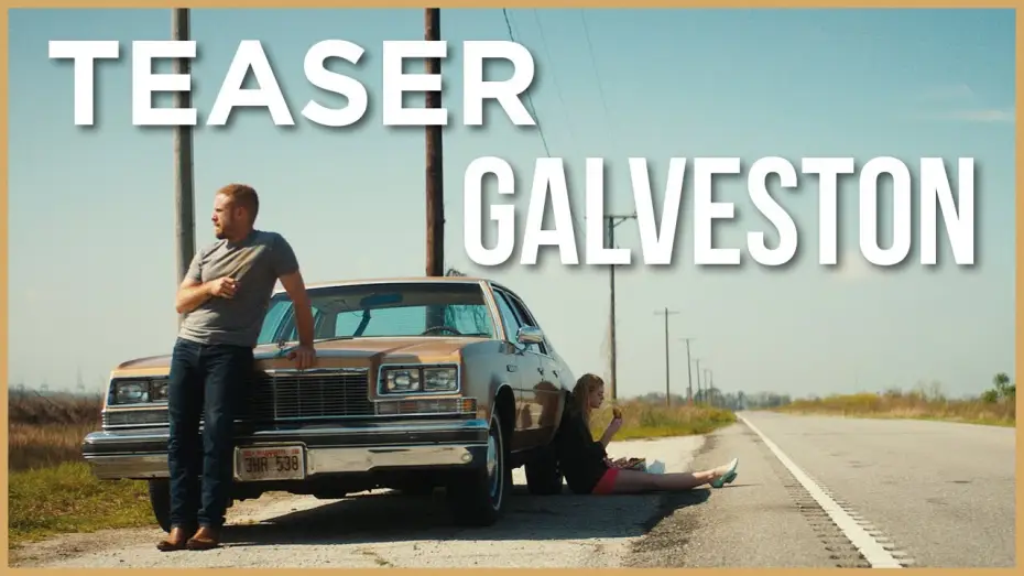 Video for the film Galveston — GALVESTON - Teaser VOST