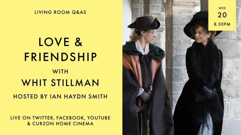 Video for the film Love & Friendship — LIVING ROOM Q&As: Love & Friendship with director Whit Stillman